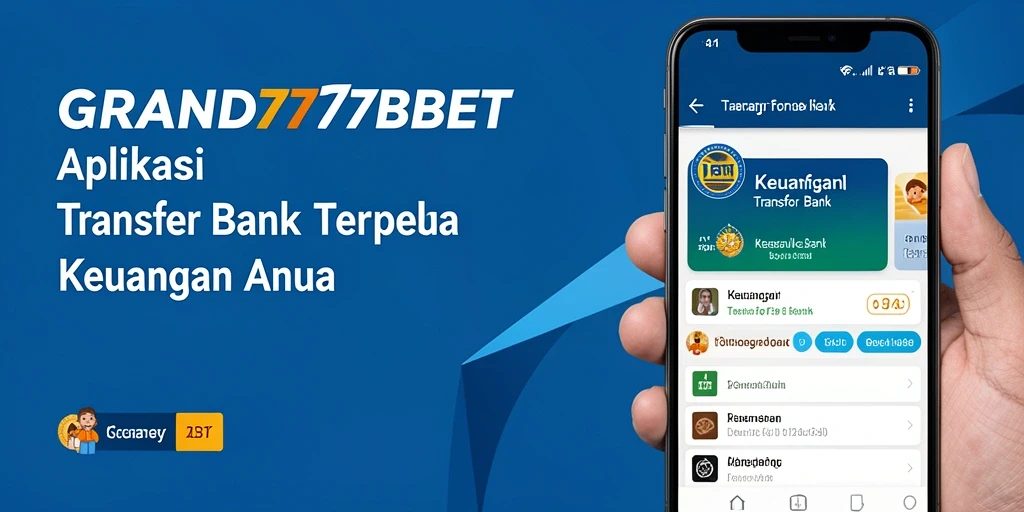 Tampilan antarmuka utama aplikasi GRAND77BET untuk transfer bank.